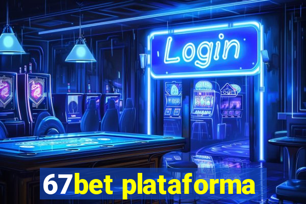 67bet plataforma